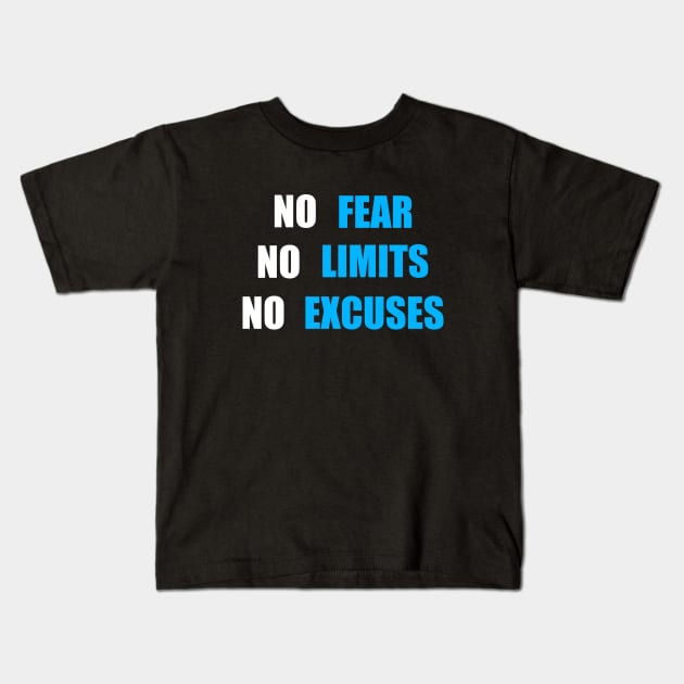 No Fear No Limit No Excuses Kids T-Shirt by DMJPRINT